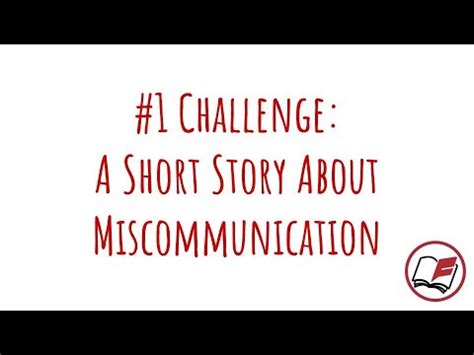 short stories about miscommunication.